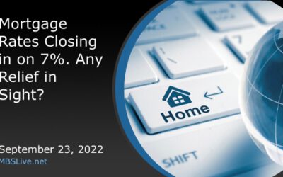 MORTGAGE RATES CLOSING IN ON 7%. ANY RELIEF IN SIGHT?
